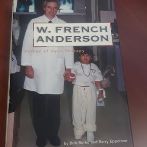 W. French Anderson: Father of Gene Therapy
